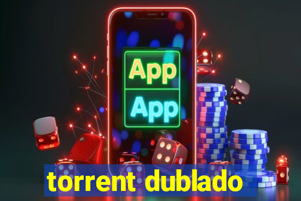 torrent dublado